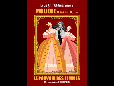 Molière, le maître joué ou le pouvoir des femmes