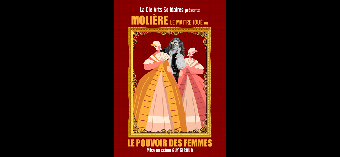 Molière, le maître joué ou le pouvoir des femmes